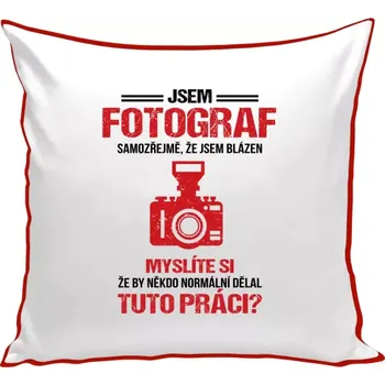 Polštář Polštář barevný 32x32 cm Samozřejmě, že jsem blázen - fotograf