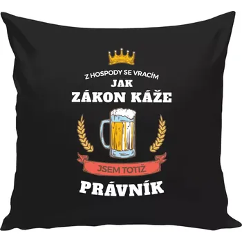 Polštář Polštář černý 40x40 cm Z hospody se vracím - Právník