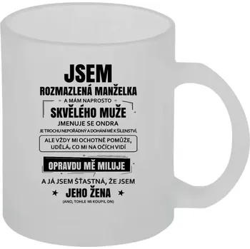 Hrnek 330 ml - skleněný matný Rozmazlená manželka