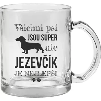 Hrnek 330 ml - skleněný Jezevčík je nejlepší