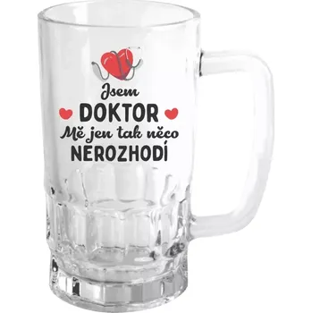 Sklenice Půllitr skleněný Jsem doktor. Mě jen tak něco nerozhodí