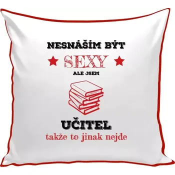 Polštář Polštář barevný 32x32 cm Nesnáším být sexy, ale jsem učitel