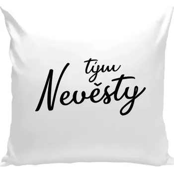 Polštář Polštář bílý 40x40 cm Tým nevěsty - nápis