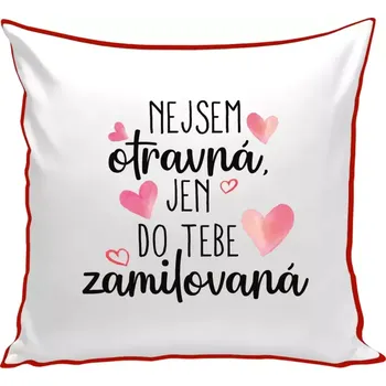 Polštář Polštář barevný 32x32 cm Nejsem otravná, jen do tebe zamilovaná