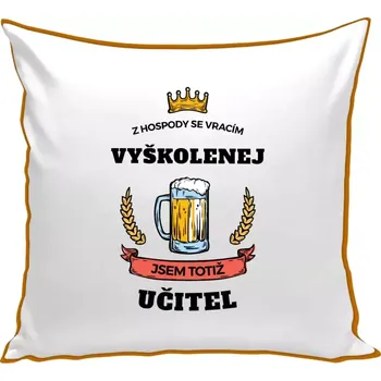 Polštář Polštář barevný 32x32 cm Z hospody se vracím - Učitel