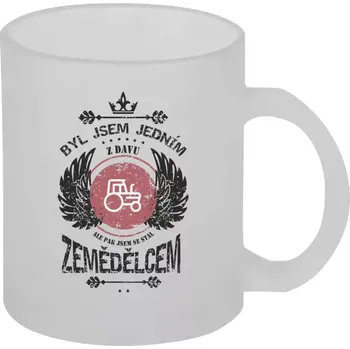 Hrnek 330 ml - skleněný matný Byl jsem jedním z davu, ale pak jsem se stal zemědělcem