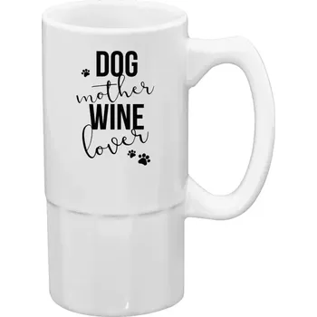 Sklenice Půllitr bílý vysoký Dog mother, wine lover