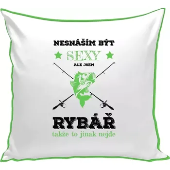 Polštář Polštář barevný 32x32 cm Nesnáším být sexy, ale jsem rybář