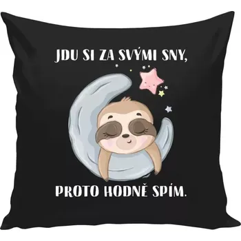 Polštář Polštář černý 40x40 cm Jdu si za svými sny, proto hodně spím