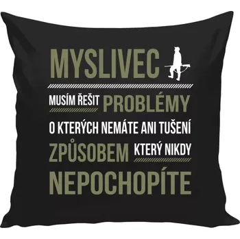 Polštář Polštář černý 40x40 cm Musím řešit problémy - myslivec