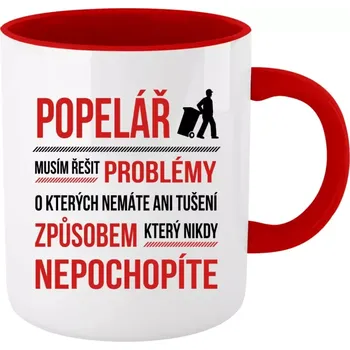 Hrnek pro popeláře - Musím řešit problémy - popelář - červený vnitřek a ucho 330 ml