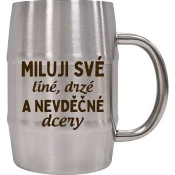 Sklenice Nerezový chladicí půllitr Miluji své líné, drzé a nevděčné dcery