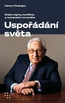 Kniha Uspořádání světa: Státní zájmy, konflikty a mocenská rovnováha - Henry Kissinger (2023) [E-kniha]