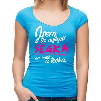 Tričko - Jsem nejlepší ségra a tečka, Barva látky tyrkysová modrá, Střih Dámsky, Velikost XS