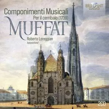 Zahraniční hudba 2CD Gottlieb Muffat: Componimenti Musicali Per Il Cembalo - Suiten Nr.1-6 2024