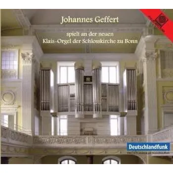 Zahraniční hudba CD Andrea Lucchesi: Johannes Geffert Spielt An Der Neuen Klais-orgel Der Schlosskirche Zu Bonn 2017
