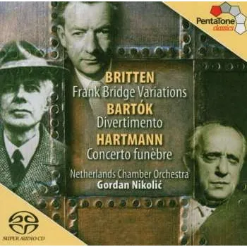 Zahraniční hudba SACD Béla Bartók: Frank Bridge Variations / Divertimento / Concerto Funèbre 2005 SACD
