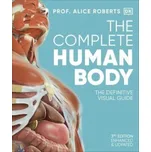 The Complete Human Body - Roberts, Alice