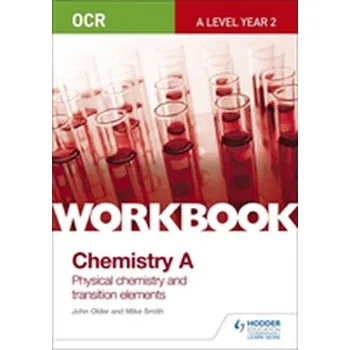 Příroda OCR A-Level Year 2 Chemistry A Workbook: Physical chemistry and transition elements - Mike Smith