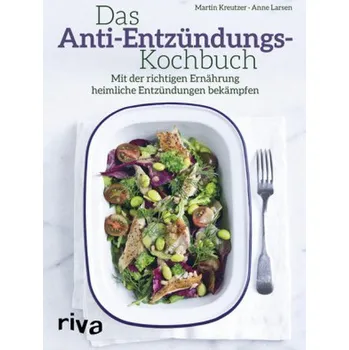 Das Anti-Entzündungs-Kochbuch - Kreutzer, Martin