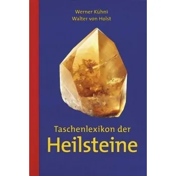 Taschenlexikon der Heilsteine - Kühni, Werner