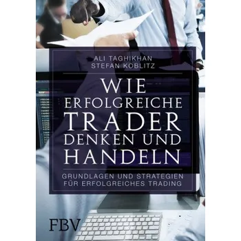 Populárně naučná literatura pro dospělé Wie erfolgreiche Trader denken und handeln - Taghikhan, Ali