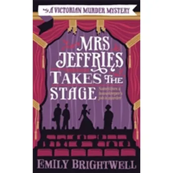 Mrs Jeffries Takes The Stage - Brightwell, Emily