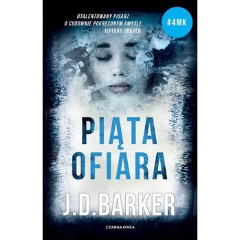 Trylogia 4MK T.2 Piąta ofiara w.2 - J.D. Barker, Agata Ostrowska