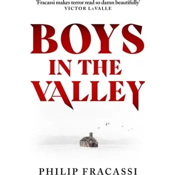 Beletrie pro dospělé Boys in the Valley - Philip Fracassi [EN] (2023, Brožovaná / brožovaná, Little, Brown Book Group)