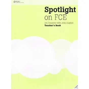 Spotlight on FCE Student's Book Teachers Book