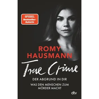 TRUE CRIME. Der Abgrund in dir - Hausmann, Romy