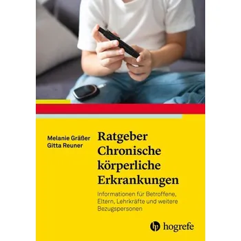 Ratgeber Chronische körperliche Erkrankungen im Kindes- und Jugendalter - Reuner, Gitta