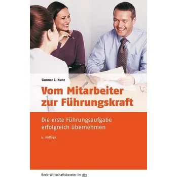 Vom Mitarbeiter zur Führungskraft - Kunz, Gunnar C.