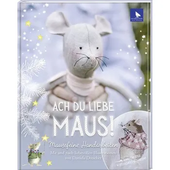 Ach du liebe Maus! - Drescher, Daniela