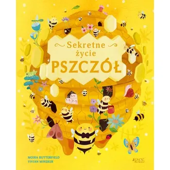Sekretne życie pszczół - Moira Butterfield