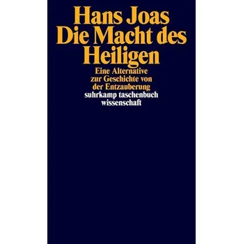 Die Macht des Heiligen - Joas, Hans [DE] (2019, Brožovaná, Suhrkamp Verlag AG)