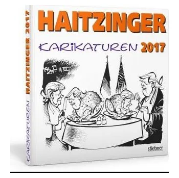 Haitzinger Karikaturen 2017 - Haitzinger, Horst