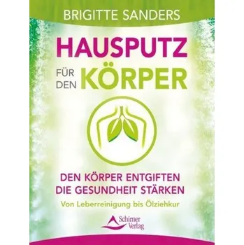 Hausputz für den Körper - Sanders, Brigitte
