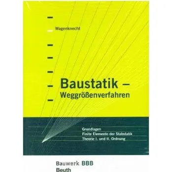 Baustatik - Weggrößenverfahren - Wagenknecht, Gerd