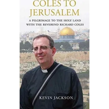 Literární biografie Coles to Jerusalem - Kevin Jackson