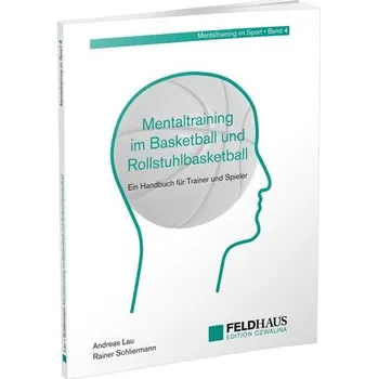 Mentaltraining im Basketball und Rollstuhlbasketball - Lau, Andreas [DE] (2023, Brožovaná, Feldhaus Verlag GmbH + Co)