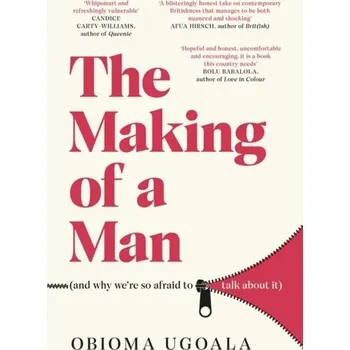 Literární biografie The Making of a Man (and why we're so afraid to talk about it) - Ugoala, Obioma