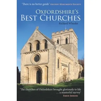 Oxfordshire's Best Churches - Wheeler, Richard [EN] (2015, Brožovaná, Fircone Books Ltd)