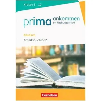 Cizí jazyk Deutsch: Klasse 8-10 - Arbeitsbuch DaZ mit Lösungen - Cakir-Dikkaya, Yurdakul