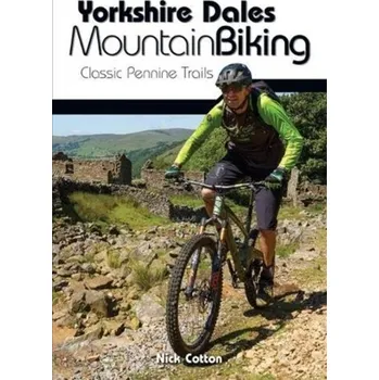 Cestování Yorkshire Dales Mountain Biking - Tanner, Nick; Cotton, Steve [EN] (2020, Brožovaná, Vertebrate Publishing)