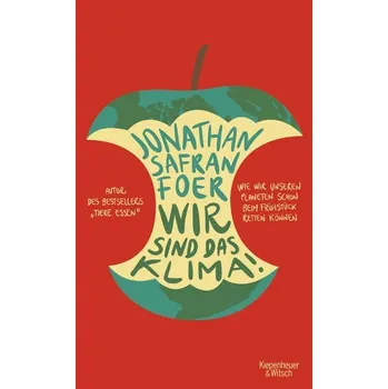 Wir sind das Klima! - Foer, Jonathan Safran