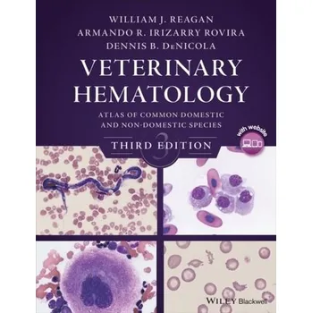 Veterinary Hematology - Reagan, William J.; Irizarry Rovira, Armando R.; DeNicola, Dennis B.