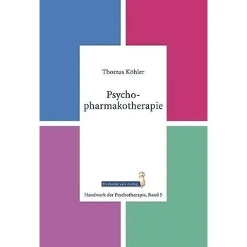 Psychopharmakotherapie - Köhler, Thomas [DE] (2022, Brožovaná, Psychotherpie Verlag)