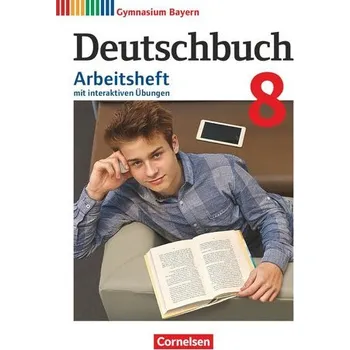 Cizí jazyk Deutschbuch Gymnasium - Bayern - Neubearbeitung. 8. Jahrgangsstufe - Arbeitsheft mit interaktiven Übungen online
