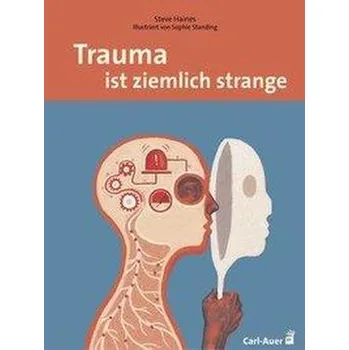 Trauma ist ziemlich strange - Haines, Steve